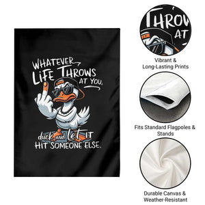 Funny Whatever Life Throws At You Duck And Let It Hit Someone Else Garden Flag TS11 Print Your Wear