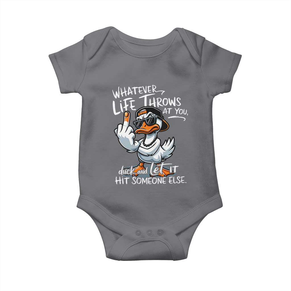 Funny Whatever Life Throws At You Duck And Let It Hit Someone Else Baby Onesie TS11 Charcoal Print Your Wear