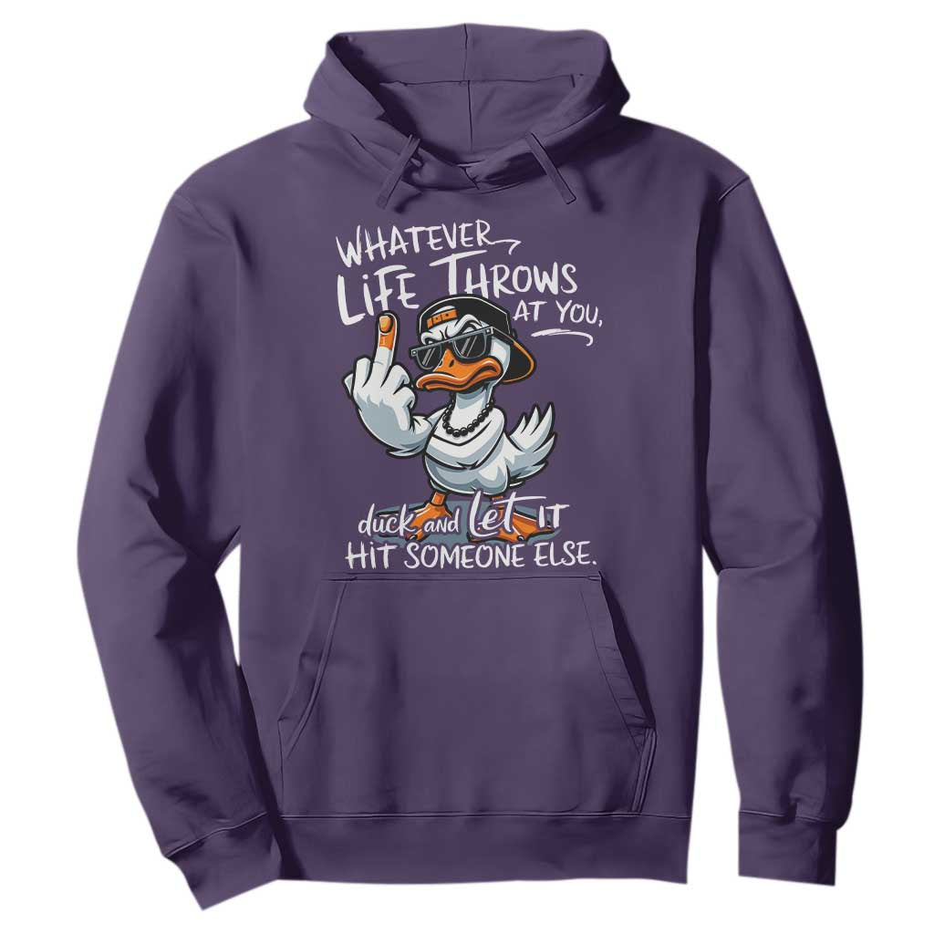 Funny Whatever Life Throws At You Duck And Let It Hit Someone Else Hoodie TS11 Purple Print Your Wear