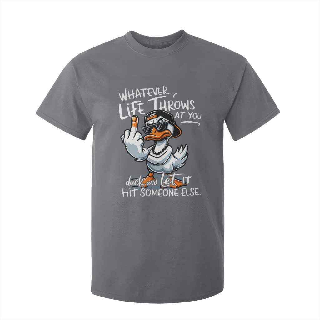 Funny Whatever Life Throws At You Duck And Let It Hit Someone Else T Shirt For Kid TS11 Charcoal Print Your Wear