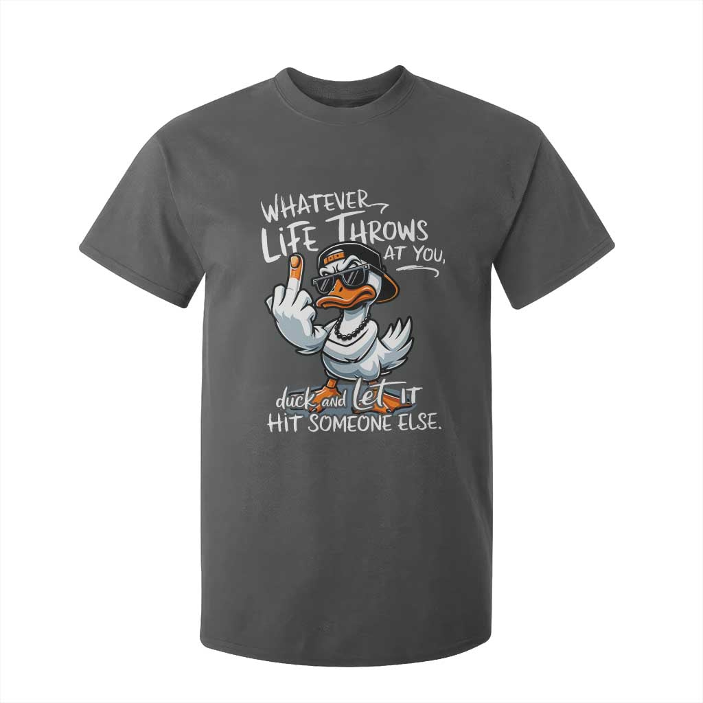 Funny Whatever Life Throws At You Duck And Let It Hit Someone Else T Shirt For Kid TS11 Dark Heather Print Your Wear