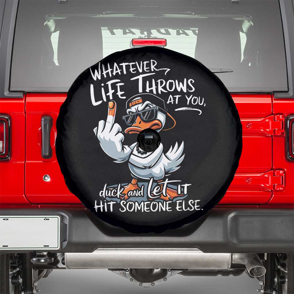 Funny Whatever Life Throws At You Duck And Let It Hit Someone Else Spare Tire Cover TS11 Black Print Your Wear