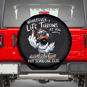 Funny Whatever Life Throws At You Duck And Let It Hit Someone Else Spare Tire Cover TS11 Black Print Your Wear