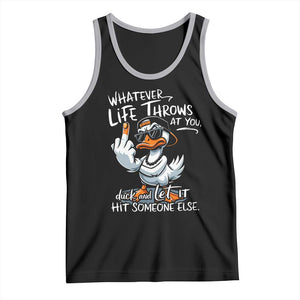 Funny Whatever Life Throws At You Duck And Let It Hit Someone Else Tank Top TS11 Black Athletic Heather Print Your Wear