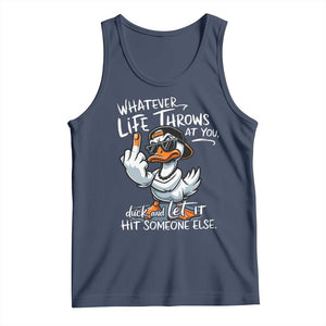 Funny Whatever Life Throws At You Duck And Let It Hit Someone Else Tank Top TS11 Navy Print Your Wear