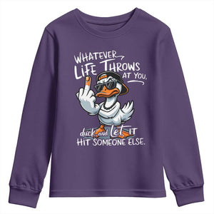 Funny Whatever Life Throws At You Duck And Let It Hit Someone Else Youth Sweatshirt TS11 Purple Print Your Wear