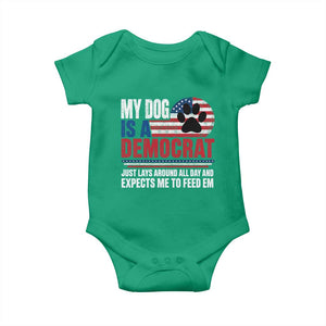 My Dog Is A Democrat Baby Onesie Just Lays Around All Day And Expects Me To Feed Em Dog Owner