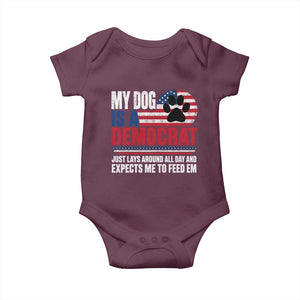 My Dog Is A Democrat Baby Onesie Just Lays Around All Day And Expects Me To Feed Em Dog Owner