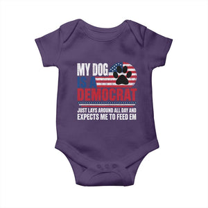 My Dog Is A Democrat Baby Onesie Just Lays Around All Day And Expects Me To Feed Em Dog Owner