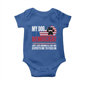 My Dog Is A Democrat Baby Onesie Just Lays Around All Day And Expects Me To Feed Em Dog Owner