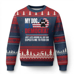 My Dog Is A Democrat Ugly Christmas Sweater Just Lays Around All Day And Expects Me To Feed Em Dog Owner