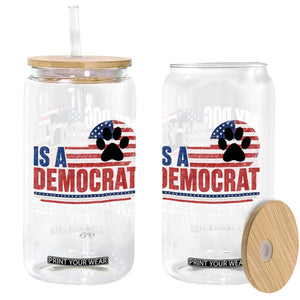 My Dog Is A Democrat Glass Can Just Lays Around All Day And Expects Me To Feed Em Dog Owner