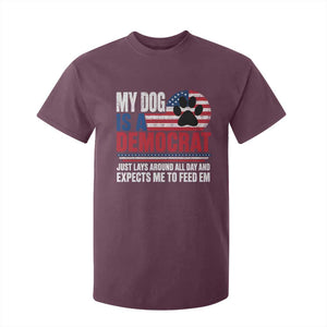 My Dog Is A Democrat T Shirt For Kid Just Lays Around All Day And Expects Me To Feed Em Dog Owner