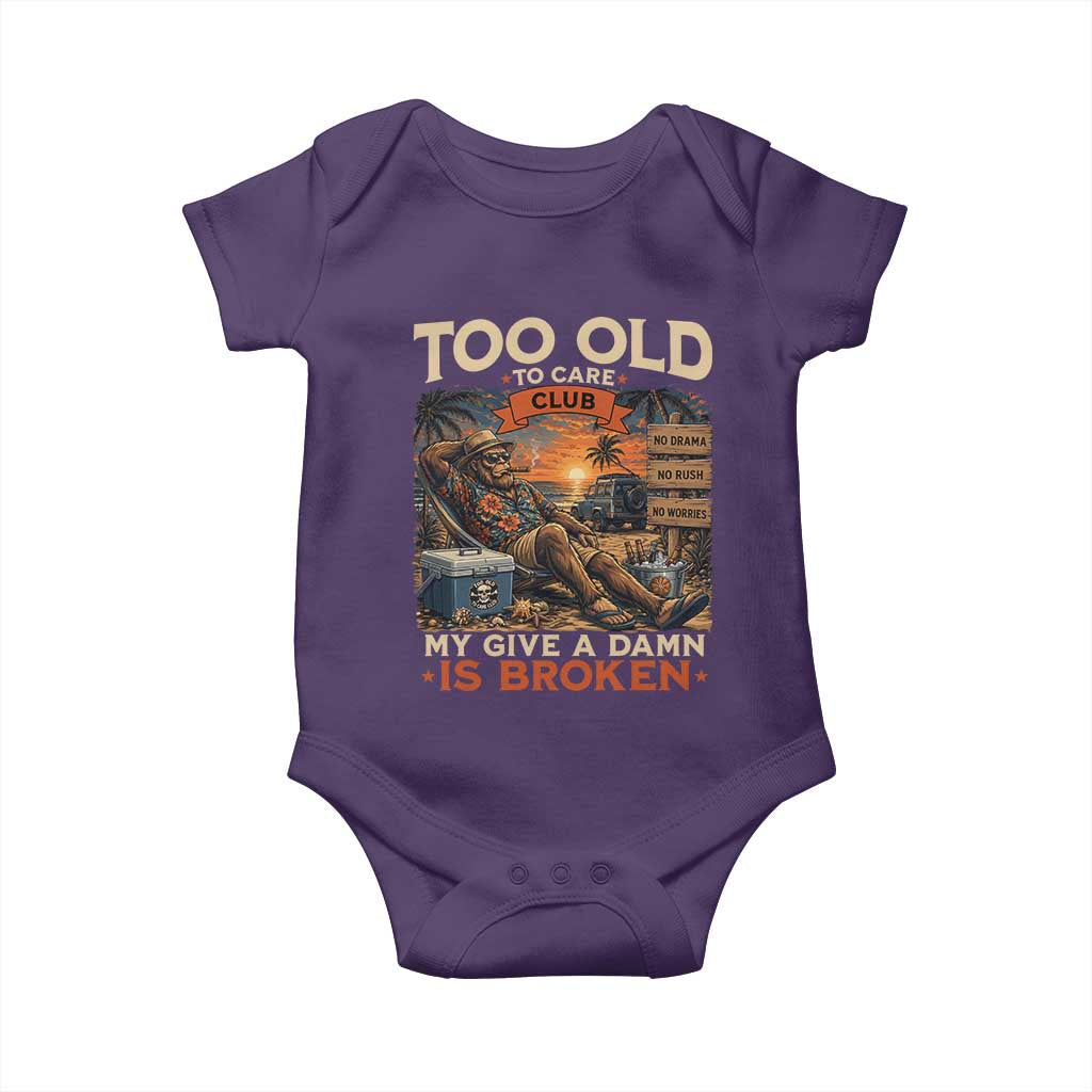 Too Old To Care Club My Give A Damn is Broken Baby Onesie Funny Bigfoot Retirement