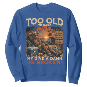 Too Old To Care Club My Give A Damn is Broken Sweatshirt Funny Bigfoot Retirement