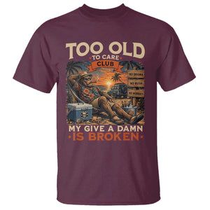 Too Old To Care Club My Give A Damn is Broken T Shirt Funny Bigfoot Retirement