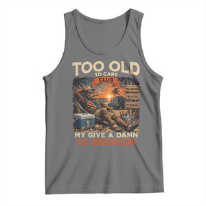 Too Old To Care Club My Give A Damn is Broken Tank Top Funny Bigfoot Retirement