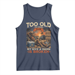 Too Old To Care Club My Give A Damn is Broken Tank Top Funny Bigfoot Retirement