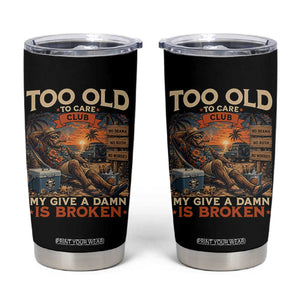 Too Old To Care Club My Give A Damn is Broken Tumbler Cup Funny Bigfoot Retirement
