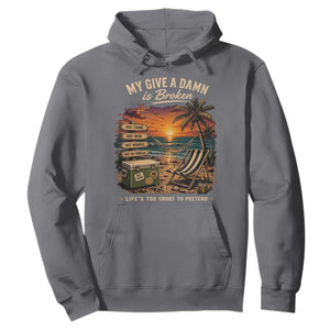 My Give A Damn is Broken Lifes Too Short to Pretend Hoodie Funny Old Man Quote