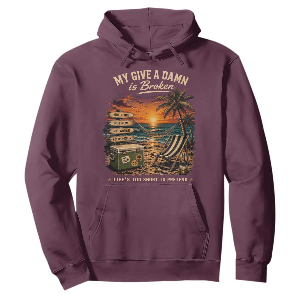My Give A Damn is Broken Lifes Too Short to Pretend Hoodie Funny Old Man Quote