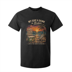 My Give A Damn is Broken Lifes Too Short to Pretend T Shirt For Kid Funny Old Man Quote