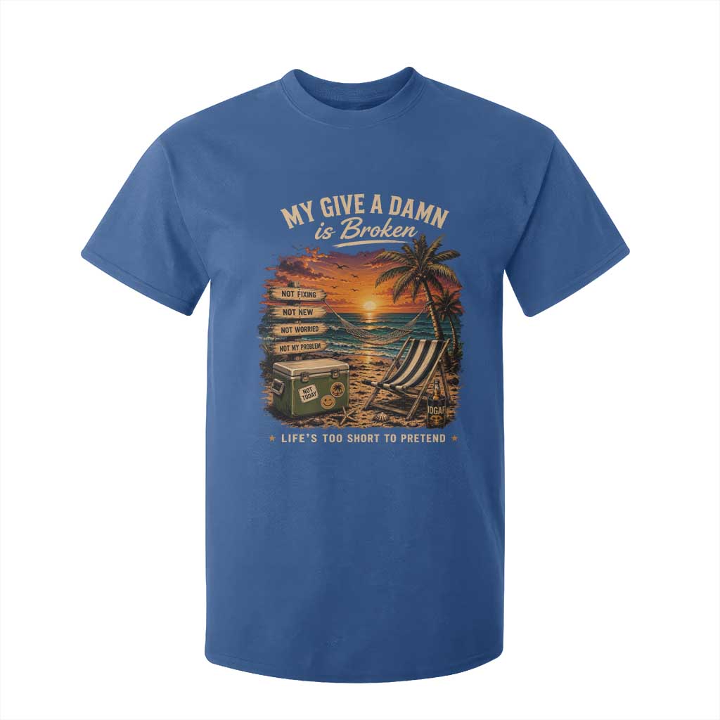 My Give A Damn is Broken Lifes Too Short to Pretend T Shirt For Kid Funny Old Man Quote