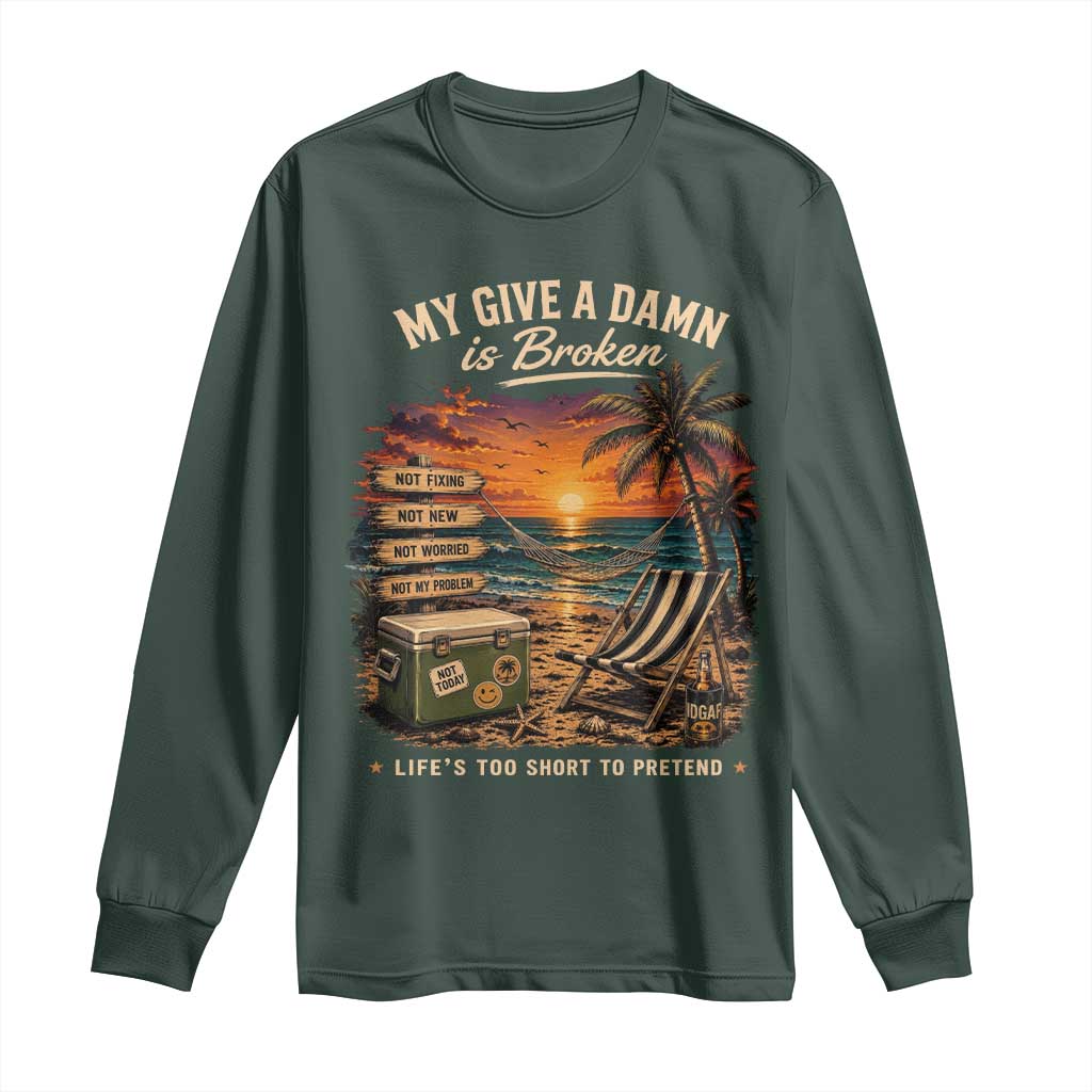 My Give A Damn is Broken Lifes Too Short to Pretend Long Sleeve Shirt Funny Old Man Quote