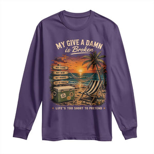 My Give A Damn is Broken Lifes Too Short to Pretend Long Sleeve Shirt Funny Old Man Quote