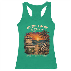 My Give A Damn is Broken Lifes Too Short to Pretend Racerback Tank Top Funny Old Man Quote