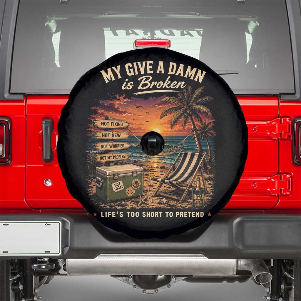 My Give A Damn is Broken Lifes Too Short to Pretend Spare Tire Cover Funny Old Man Quote