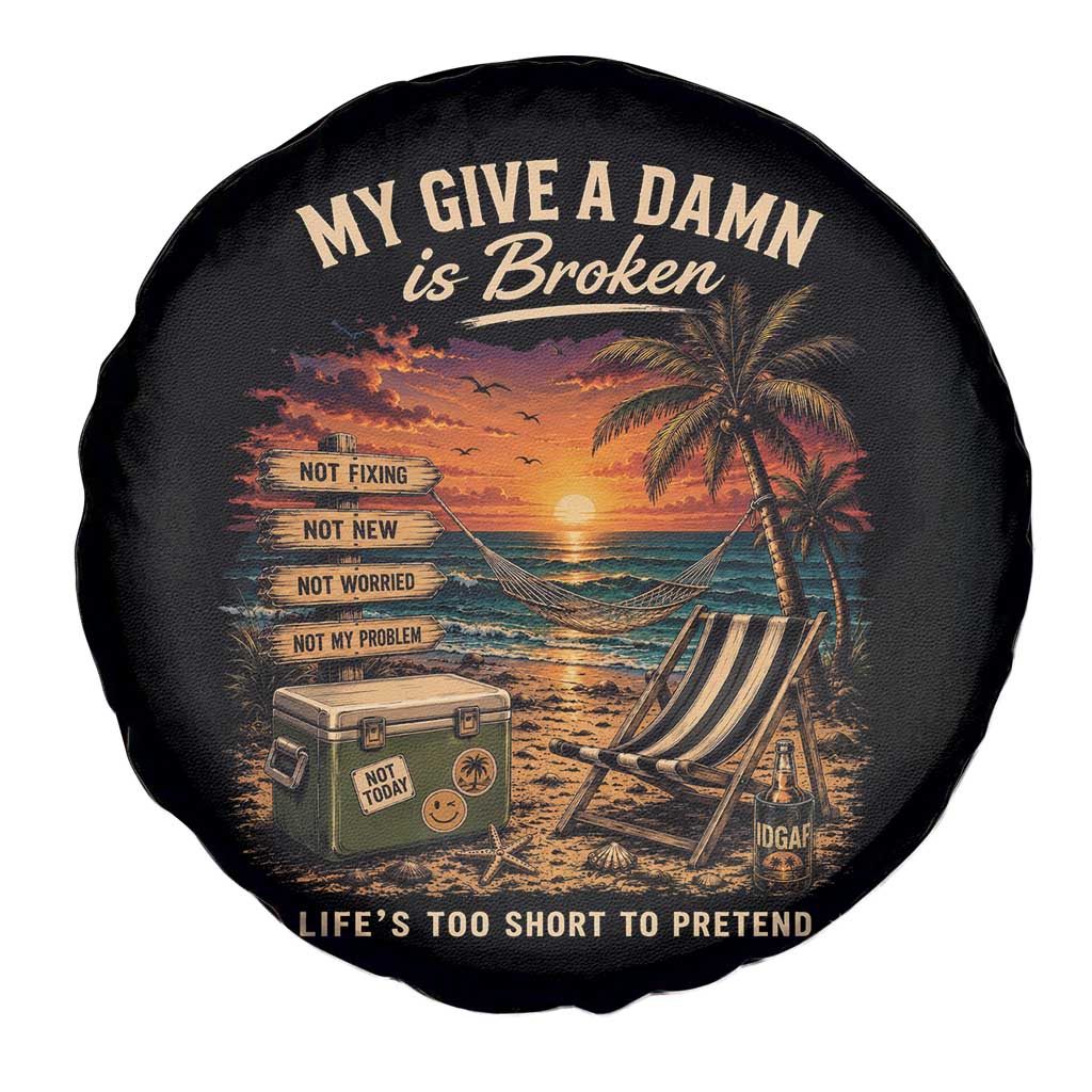 My Give A Damn is Broken Lifes Too Short to Pretend Spare Tire Cover Funny Old Man Quote