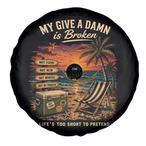 My Give A Damn is Broken Lifes Too Short to Pretend Spare Tire Cover Funny Old Man Quote