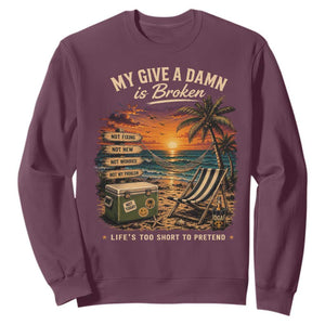 My Give A Damn is Broken Lifes Too Short to Pretend Sweatshirt Funny Old Man Quote