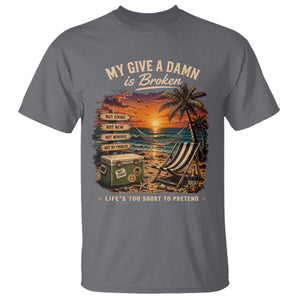 My Give A Damn is Broken Lifes Too Short to Pretend T Shirt Funny Old Man Quote
