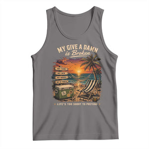 My Give A Damn is Broken Lifes Too Short to Pretend Tank Top Funny Old Man Quote