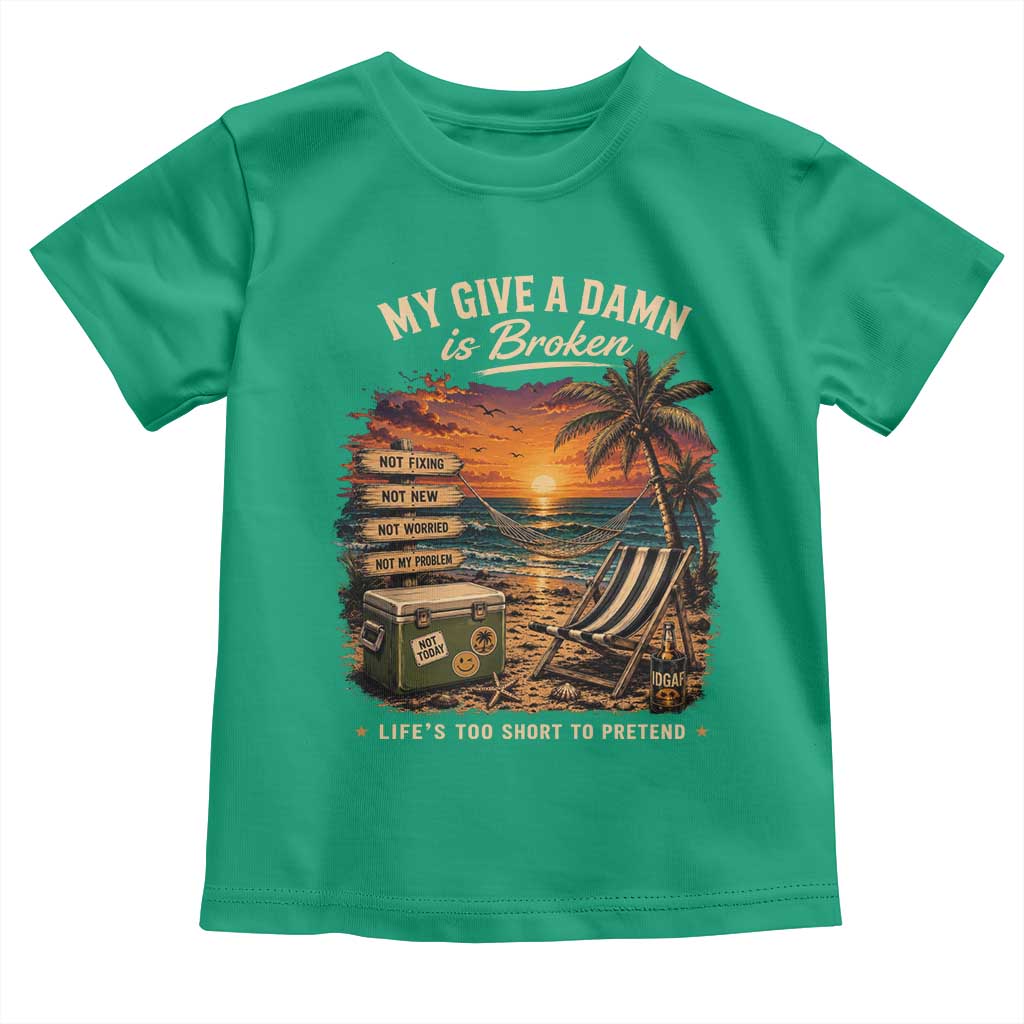 My Give A Damn is Broken Lifes Too Short to Pretend Toddler T Shirt Funny Old Man Quote