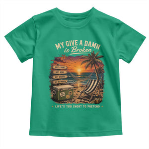 My Give A Damn is Broken Lifes Too Short to Pretend Toddler T Shirt Funny Old Man Quote