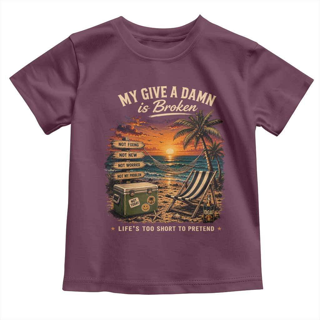 My Give A Damn is Broken Lifes Too Short to Pretend Toddler T Shirt Funny Old Man Quote