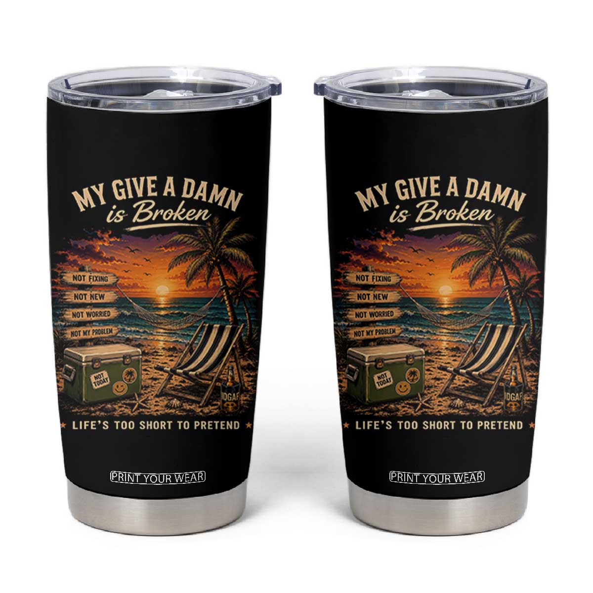 My Give A Damn is Broken Lifes Too Short to Pretend Tumbler Cup Funny Old Man Quote TS11 Black Print Your Wear