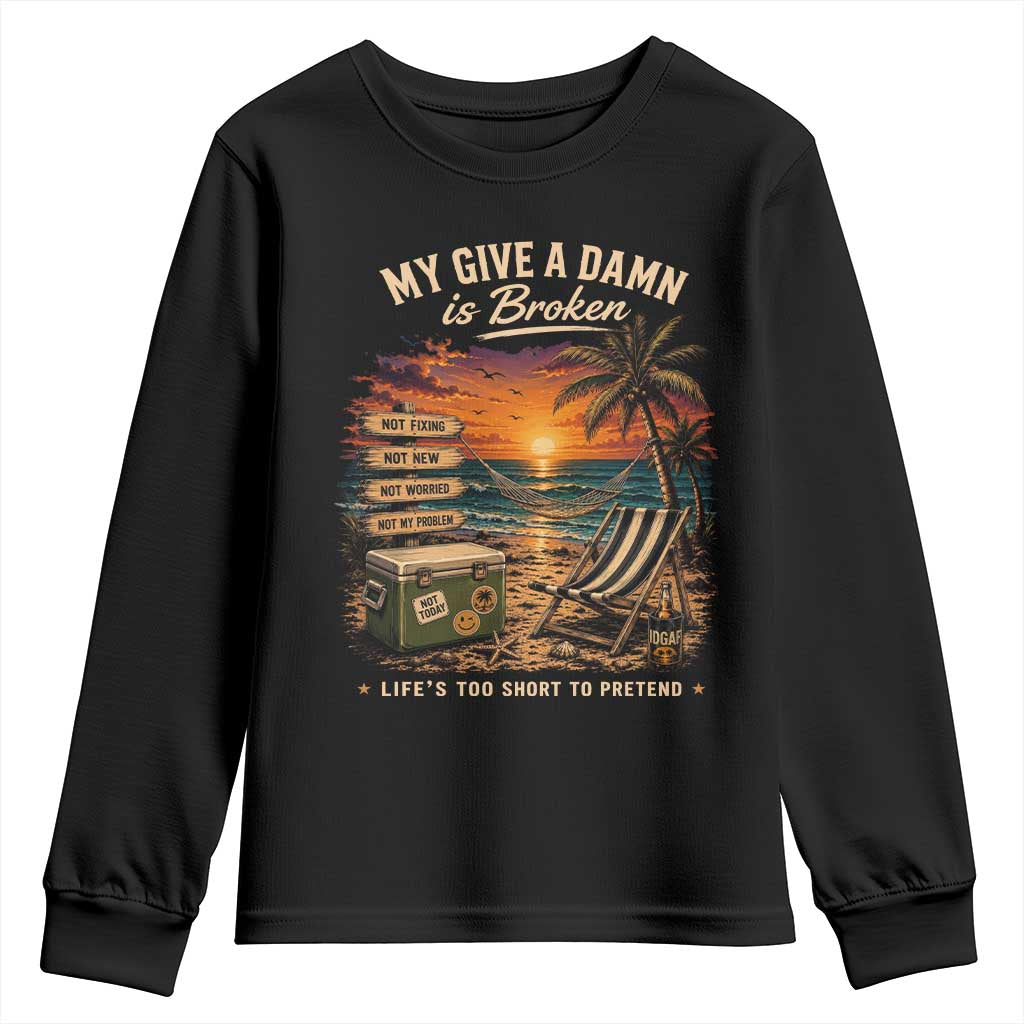 My Give A Damn is Broken Lifes Too Short to Pretend Youth Sweatshirt Funny Old Man Quote