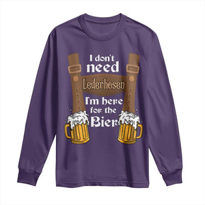 Oktoberfest Long Sleeve Shirt I Don't Need Lederhosen I'm Here For The Bier TS11 Purple Print Your Wear