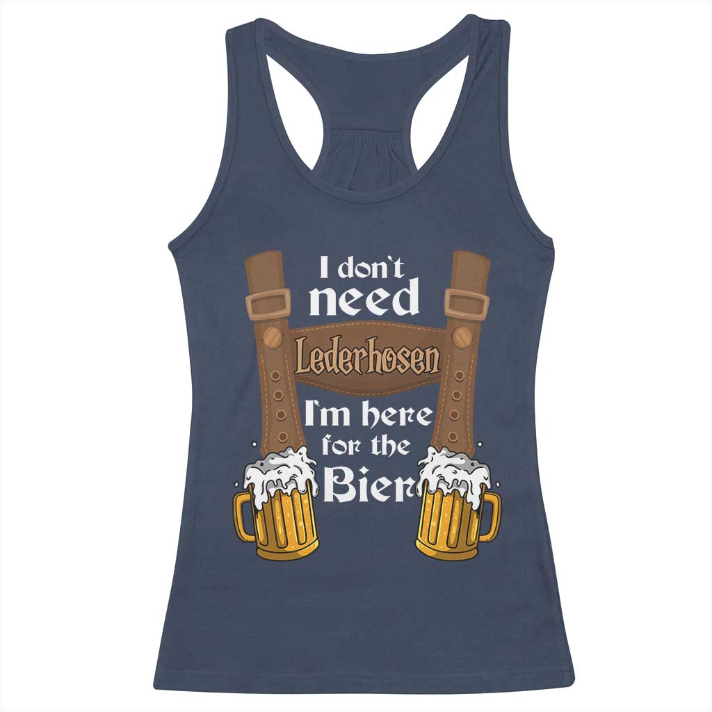 Oktoberfest Racerback Tank Top I Don't Need Lederhosen I'm Here For The Bier TS11 Navy Print Your Wear