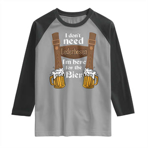 Oktoberfest Raglan Shirt I Don't Need Lederhosen I'm Here For The Bier TS11 Sport Gray Black Print Your Wear