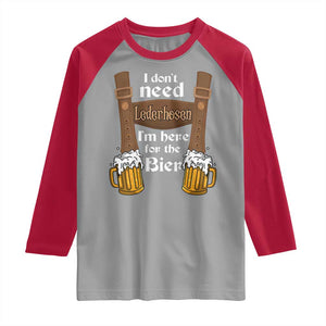 Oktoberfest Raglan Shirt I Don't Need Lederhosen I'm Here For The Bier TS11 Sport Gray Red Print Your Wear