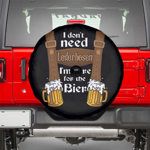 Oktoberfest Spare Tire Cover I Don't Need Lederhosen I'm Here For The Bier TS11 Black Print Your Wear