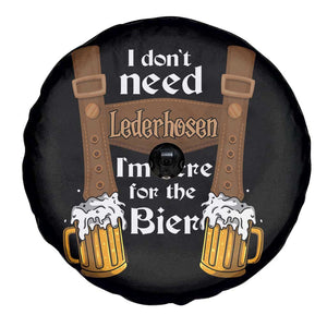 Oktoberfest Spare Tire Cover I Don't Need Lederhosen I'm Here For The Bier TS11 Print Your Wear