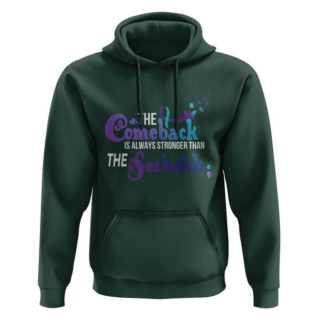 Suicide Prevention Awareness Hoodie The Comeback Is Always Stronger Than The Setback Semicolon TS11 Dark Forest Green Print Your Wear