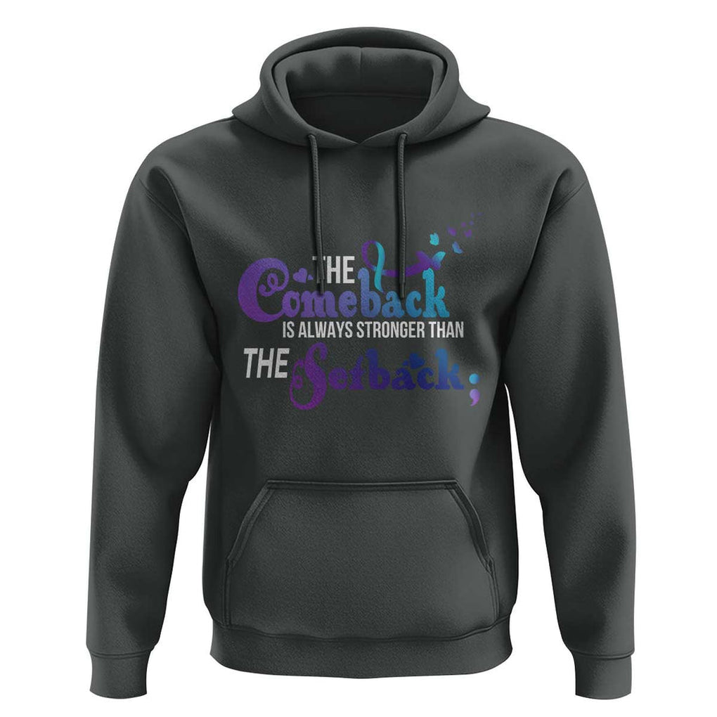 Suicide Prevention Awareness Hoodie The Comeback Is Always Stronger Than The Setback Semicolon TS11 Dark Heather Print Your Wear
