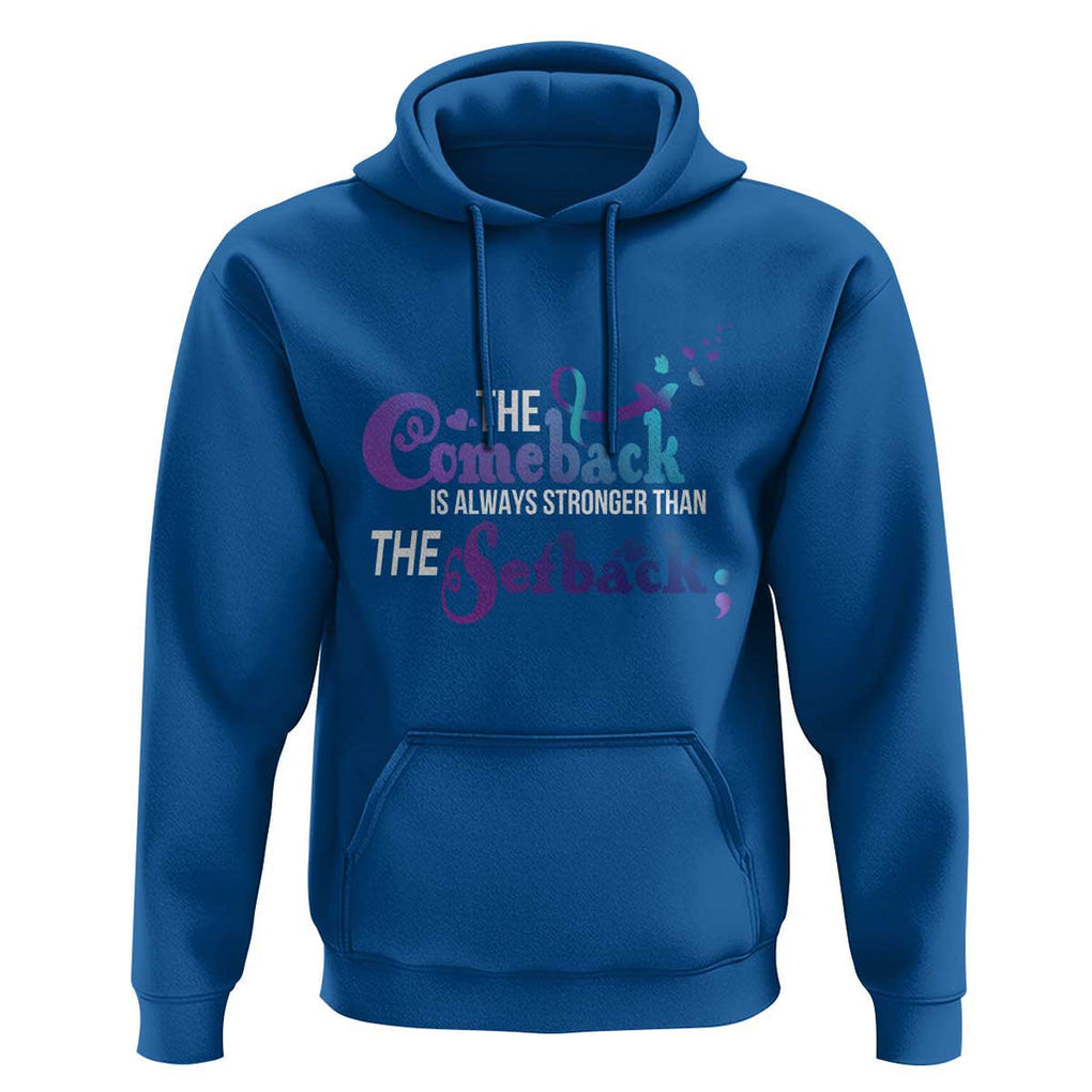 Suicide Prevention Awareness Hoodie The Comeback Is Always Stronger Than The Setback Semicolon TS11 Royal Blue Print Your Wear